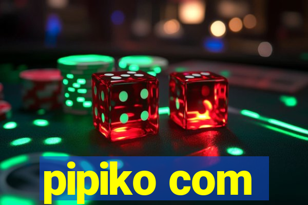 pipiko com